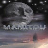 Manitou (FIN) : Mad Moon Rising (Demo)